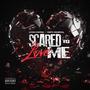 Scared To Love Me (feat. Depp General) [Explicit]