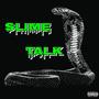 Slime Talk (feat. DewieBandz, MotionMan Mikey, Lee$kii & B.S.T Houdini) [Explicit]