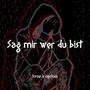 Sag mir wer du bist (feat. Orphxn) [Explicit]