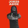 Jokes Aside (Explicit)