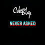 Never Asked (Explicit)