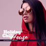 Holiday Chill House Soft Relaxing Vibes 2019