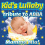 Mamma Mia! Kid's Lullaby Tribute to ABBA