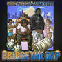 Bridge The Gap (Explicit)