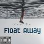 Float Away (Explicit)