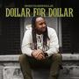 Dollar For Dollar (Explicit)