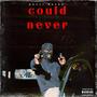 Could Never (Explicit)