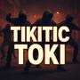 TIKITIC TOKI (Explicit)