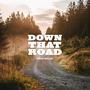 Down That Road