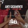 MTG ANTI CASAMENTO VERSÃO BH (feat. MR BRYAN GASPARZINHO , Mc Tilbita , Mc Rc , MC LEON & MC DEZIN OFICIAL) [Radio Edit] [Explicit]