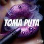 Toma Puta (Explicit)