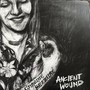 Ancient Wound (Explicit)