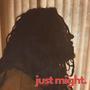 Just Might