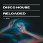 Disco House Reloaded (Explicit)