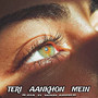 Teri Aankhon Me