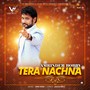 Tera Nachna