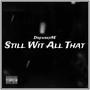 Still Wit All That (Explicit)