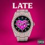 LATE (feat. KARRAHBOOO & dutchavelli) [Explicit]