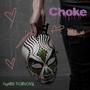 Choke (Explicit)