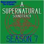 A Supernatural Soundtrack Season 7: (Music Inspired by the TV Series)