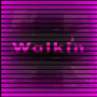 Walkin (Explicit)