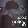 meu nego