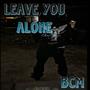 Leave You Alone (Explicit)