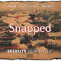 SNAPPED (BROOKLYN BOOMBAPPERY) [Explicit]