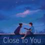 Close To You (Remastered) (feat. BJ Esporma)