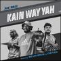 Kain Way Yah (feat. Bhadubwoe & Jnr Vigi)