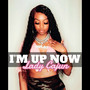 Im up Now (Explicit)