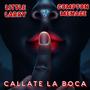 CALLATE LA BOCA (feat. Compton Menace) [Explicit]