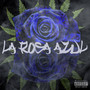 LA ROSA AZUL (Explicit)