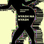 NYASH NA NYASH (Explicit)