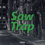 Saw Trap