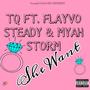 She Want (feat. Flayvo Steady & Myah Storm) [Explicit]
