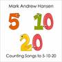 Counting Numbers Songs to 5-10-20: Music for Children Kids Kindergarten Toddlers Preschoolers