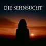 Die Sehnsucht