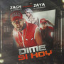 Dime Si Hoy (Remix) [feat. Zaya El Comandante]