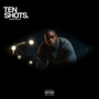 Ten Shots (Explicit)