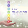 Reiki Meditation Ambient Music 2019