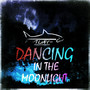 Dancing in the Moonlight (Explicit)