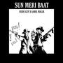 SUN MERI BAAT