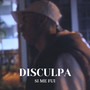 Disculpa Si Me Fui (Explicit)