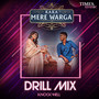 Mere Warga (Drill Mix)