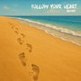 Follow Your Heart Remix