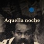 Aquella Noche