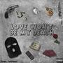 LOVE WON'T BE MY DEATH (Topcymanny Remix) [Explicit]