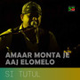 Amaar Monta Je Aaj Elomelo