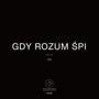 Gdy Rozum Śpi